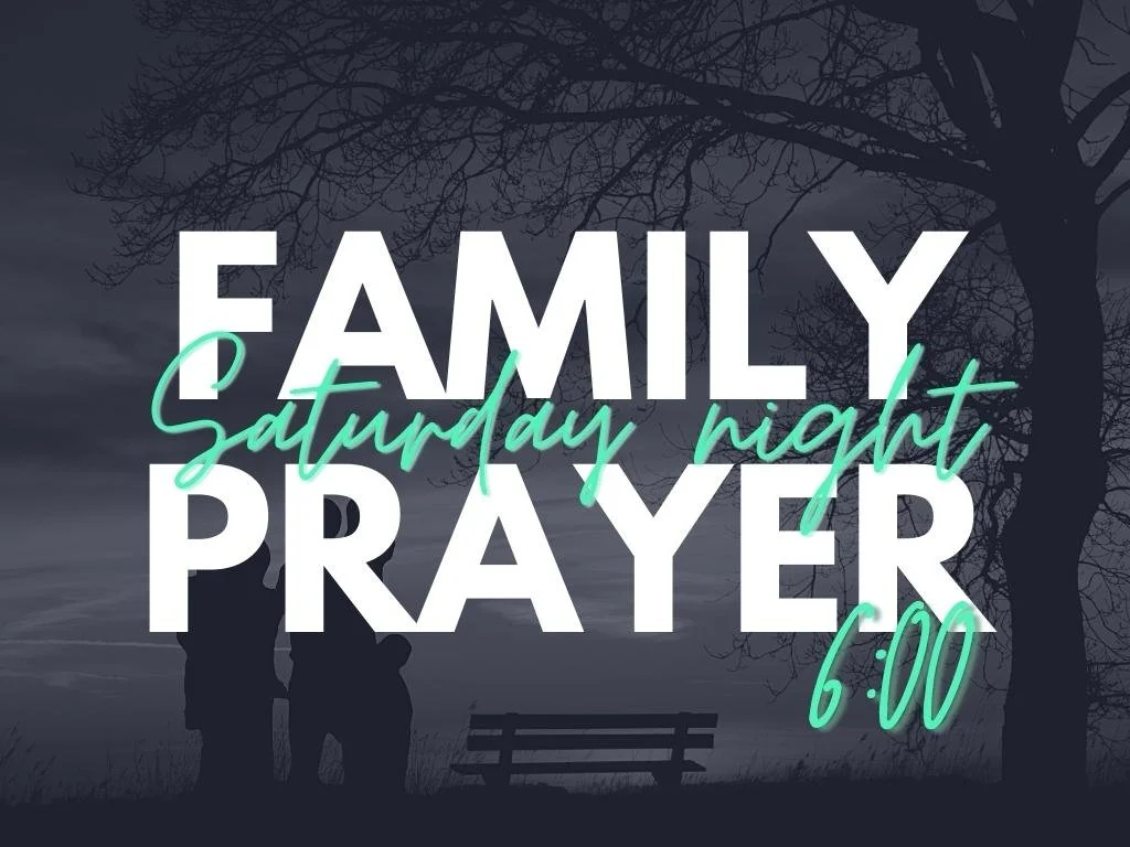 SATURDAY NIGHT PRAYER