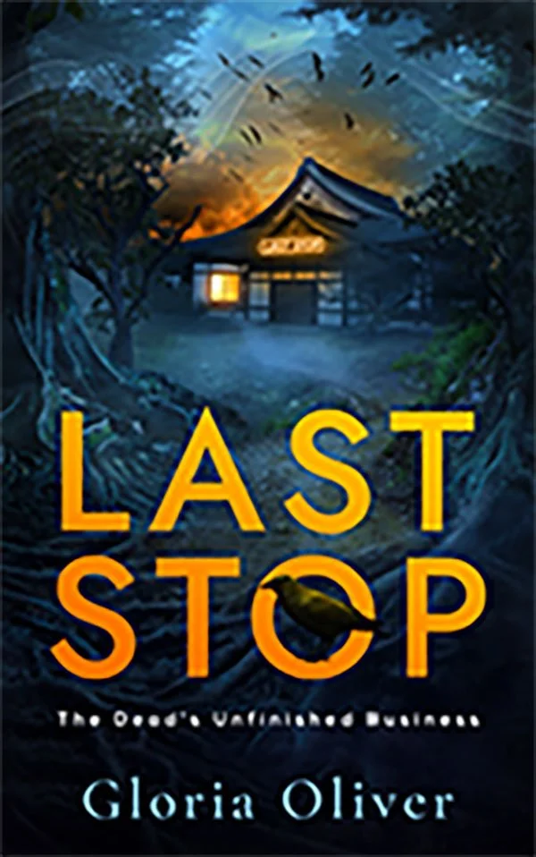 Last Stop - Book 1 of the Dead's Unfinished Business by Gloria Oliver