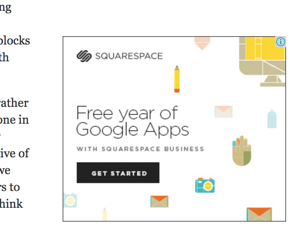 After going onto this blog which is run by Square Space, Square Space ads start popping up all over other websites when I'm surfing the internet. This happens all the time, and it's creepy!