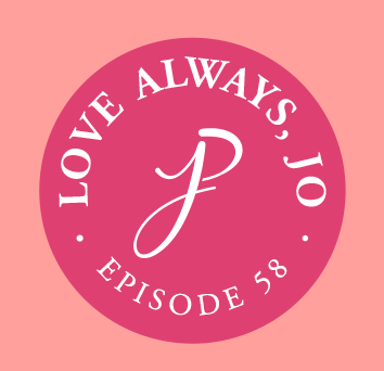 Love-Always-Jo-Podcast-Episode-058Facebook.png