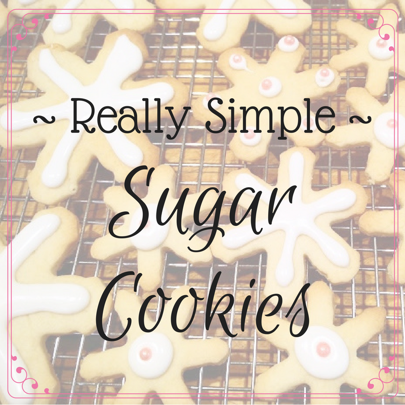 Recipe: Really Simple Sugar Cookies