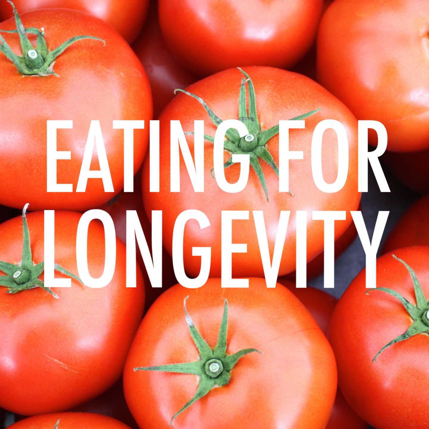 Eating for Longevity
