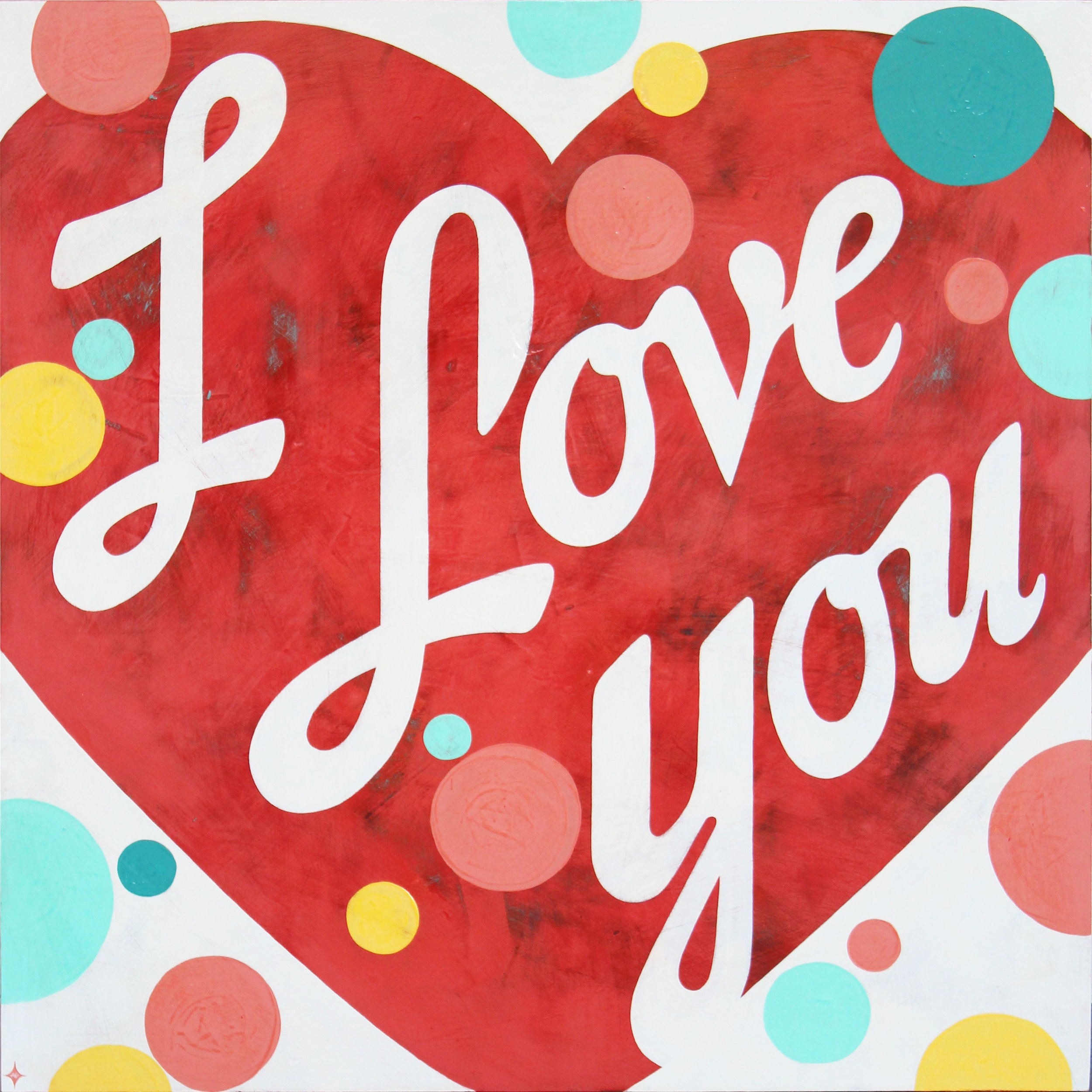 "I Love You" (With Polka Dots)