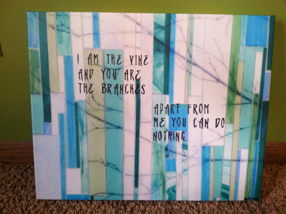 "I Am the Vine" 16 x 20 on Canvas 