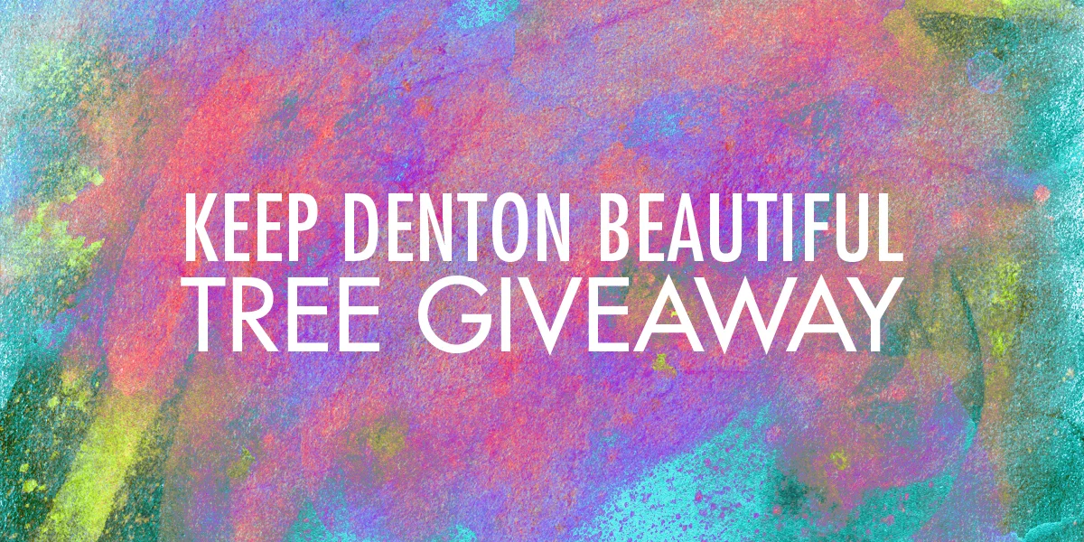 Keep Denton Beautiful Tree Giveaway