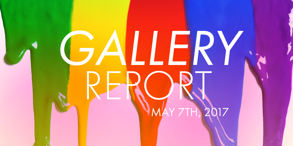 Gallery Report - May 5th, 2017