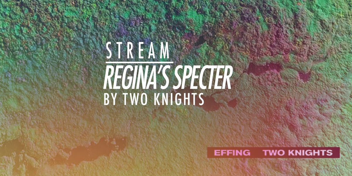 STREAM: Regina's Specter by Two Knights