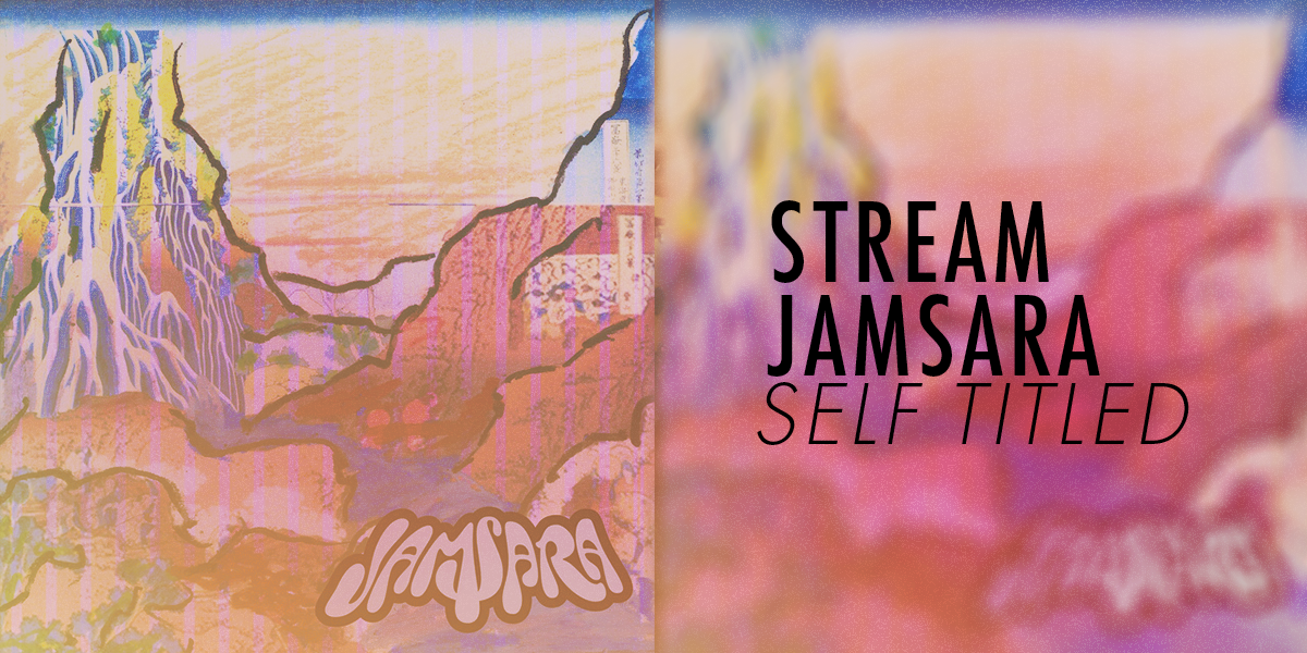 STREAM: Jamsara "Self-Titled"