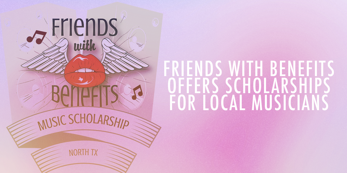 Friends with Benefits Offers Scholarships for Local Musicians