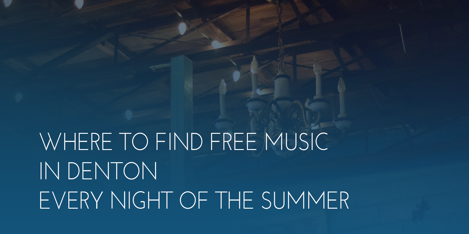 Where To Find Free Music in Denton Every Night of the Summer