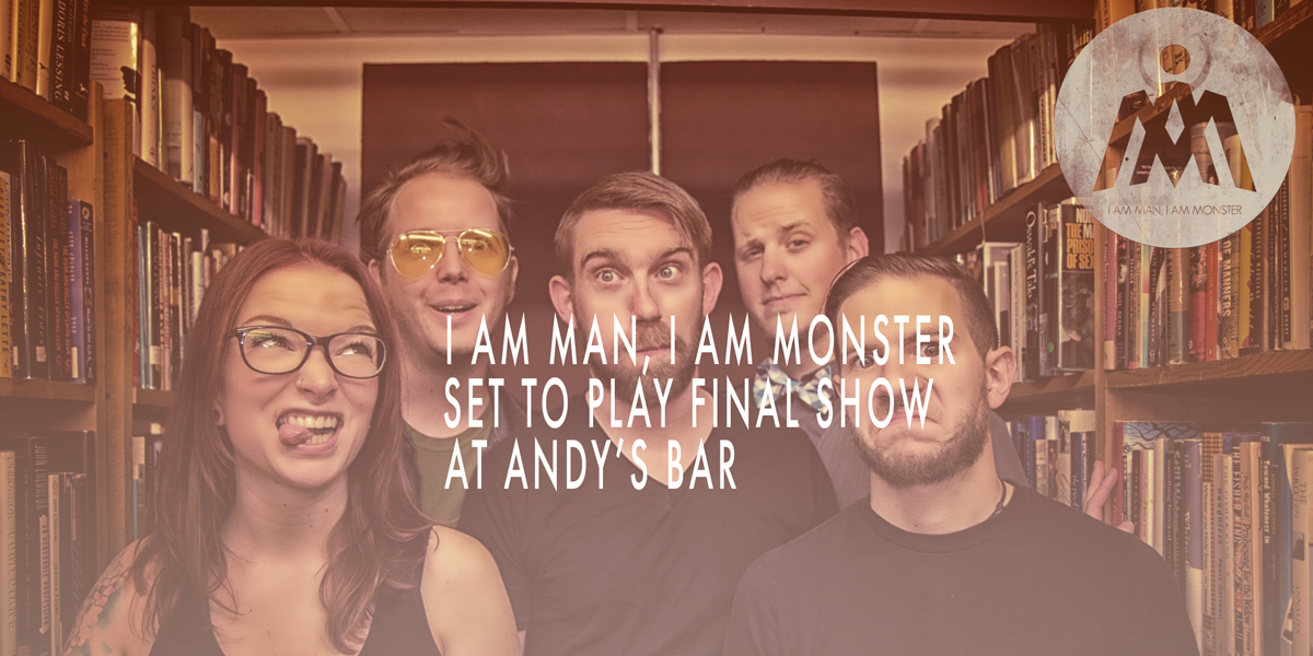 I Am Man, I Am Monster Set to Play Final Show at Andy's Bar