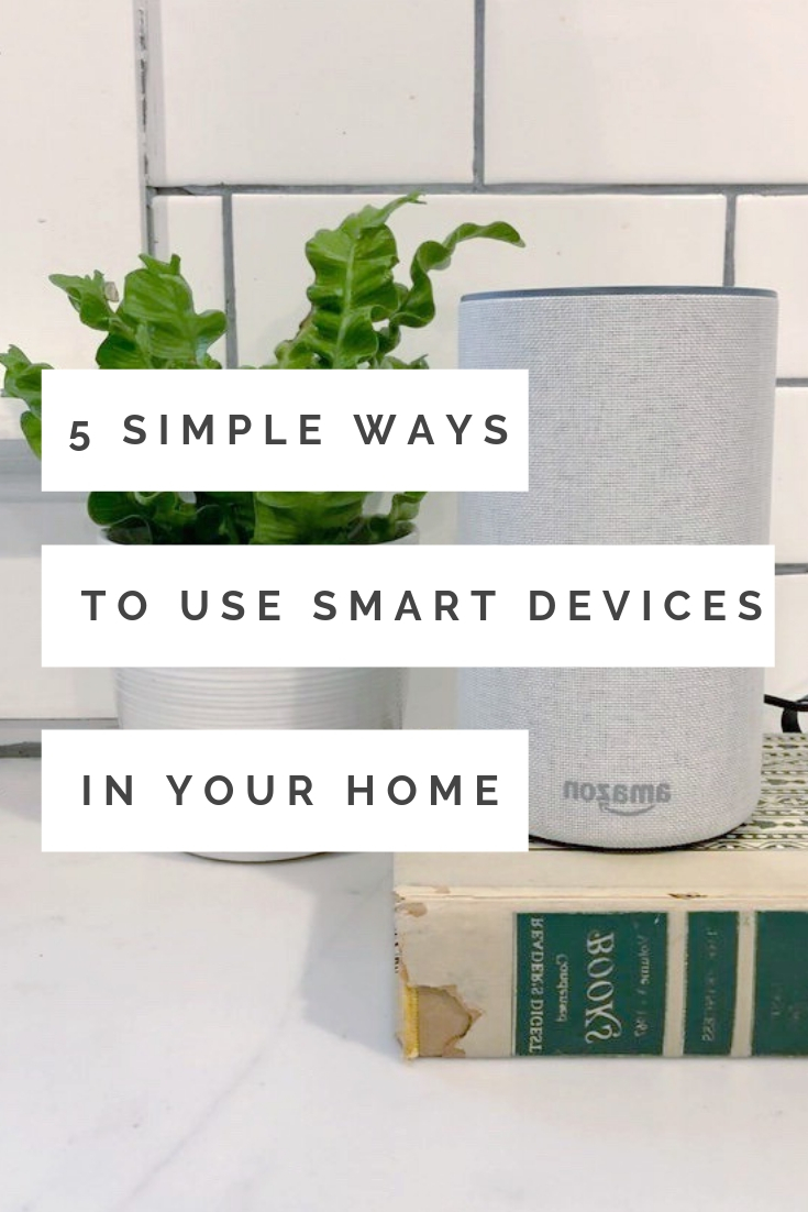 5 Simple Ways To Use Smart Devices In Your Home