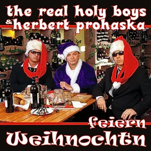 THE REAL HOLY BOYS & HERBERT PROHASKA FEIERN WEIHNOCHTN € 15,-