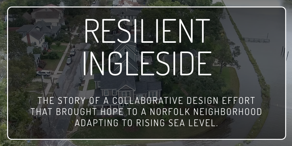 The Virginia Sea Grant Program produced a website on the project - Resilient Ingleside.