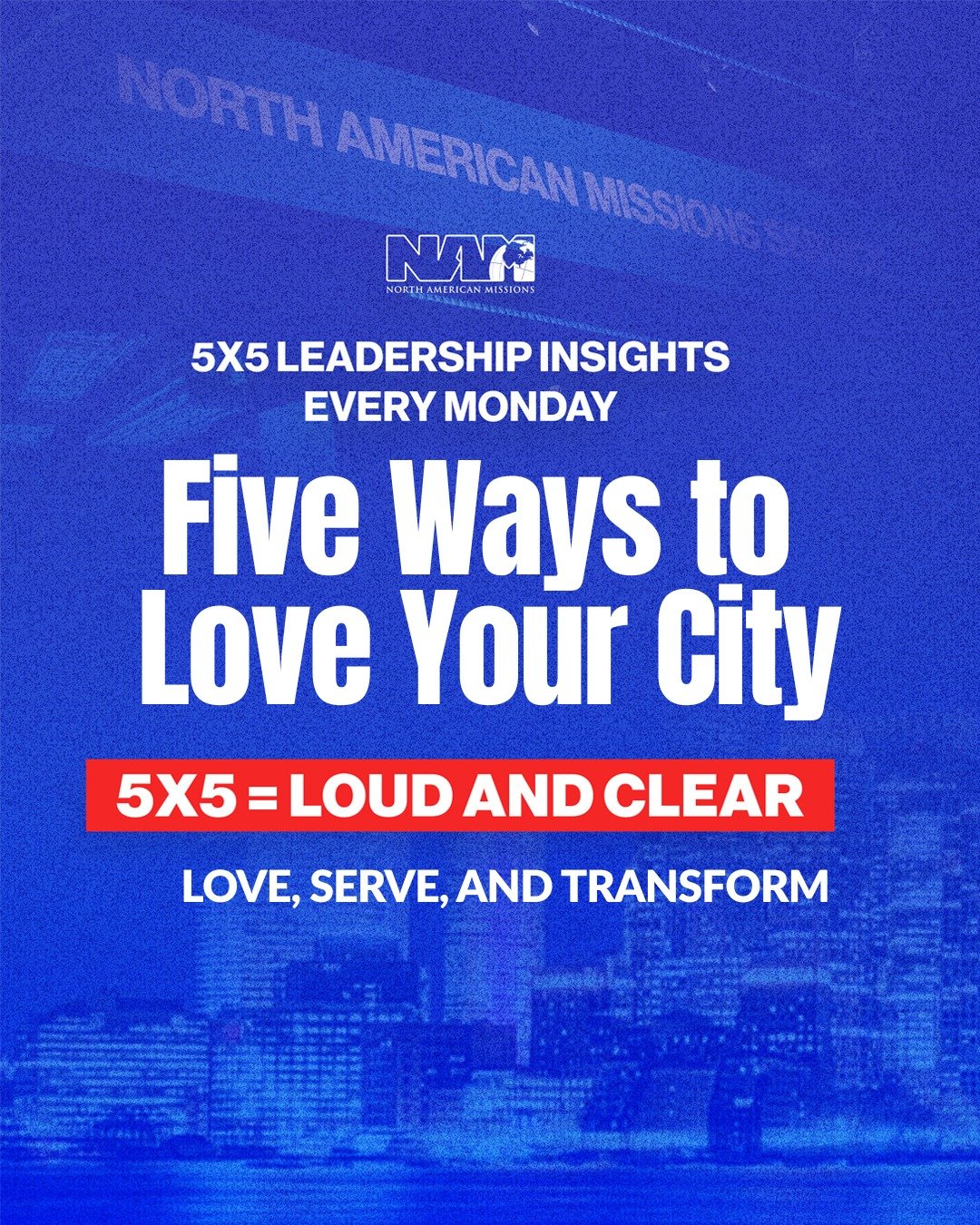 Five Ways to Love Your City
#5x5= Loud and Clear: Love, serve, and transform.
✅  Pray for your city on purpose
✅  See people the way God sees them
✅  Serve your city consistently
✅  Speak hope without hesitation
✅  Stay long enough to make a differen