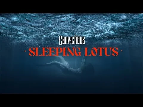 Convictions - Sleeping Lotus (Official Music Video)