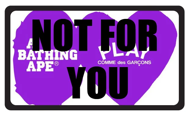 Bape x Comme des Garcons PLAY: NOT COMING TO YOUR BAPE STORE
