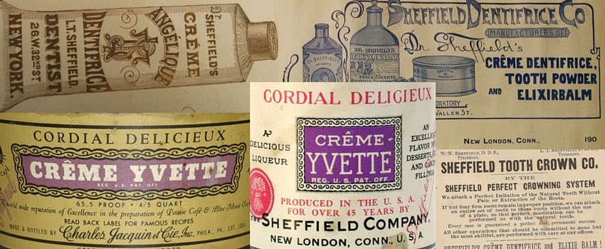 Early Creme Yvette branding from Jacquin and Sheffield liqueur companies, and Creme Angelique branding from the Sheffield Dentifrice Co.
