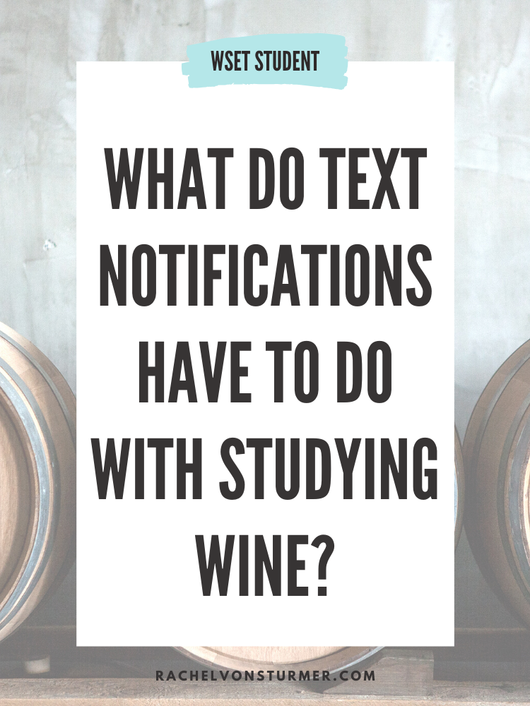 WHAT DO TEXT NOTIFICATIONS HAVE TO DO WITH STUDYING WINE?