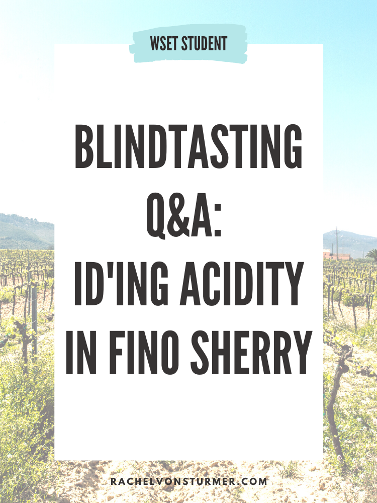 BLINDTASTING Q&amp;A: ID'ING ACIDITY IN FINO SHERRY