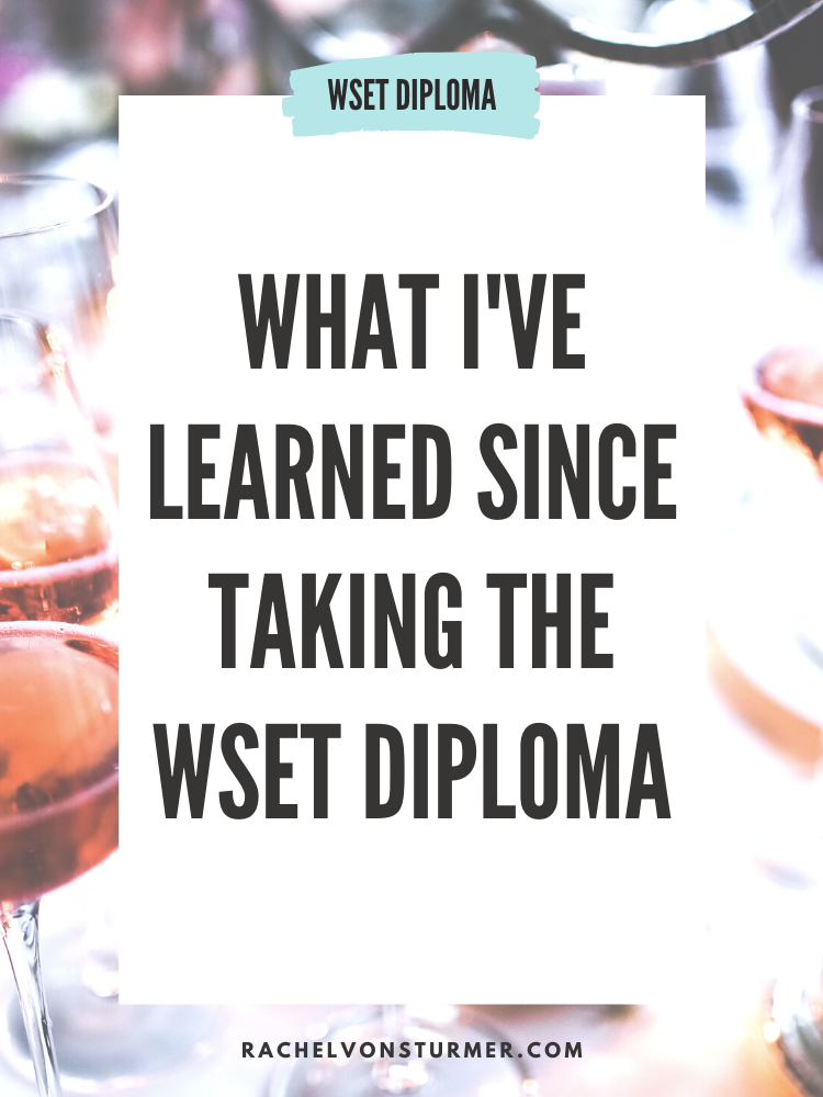 WHAT I'VE LEARNED SINCE TAKING THE WSET DIPLOMA