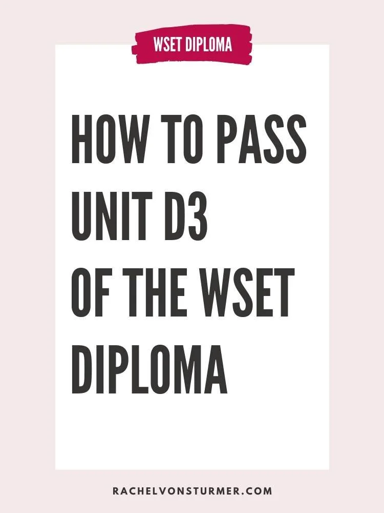 HOW TO PASS D3 (UNIT 3) OF THE WSET DIPLOMA