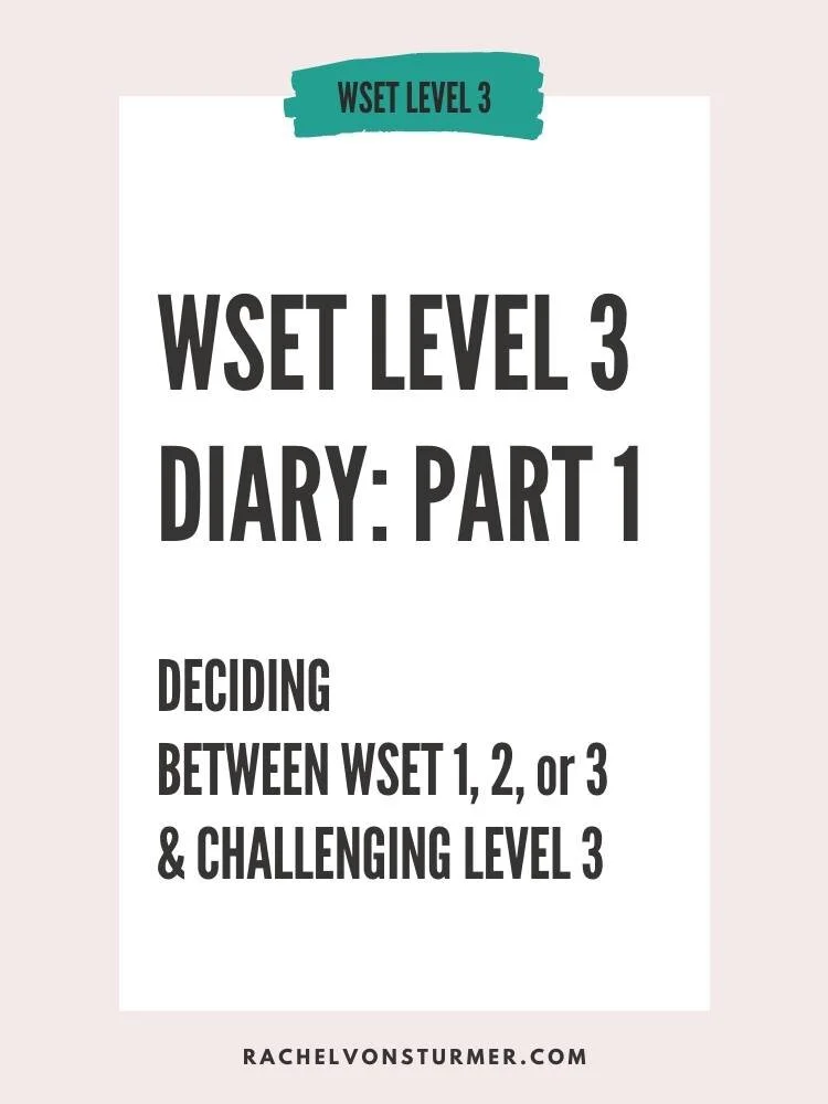 WSET LEVEL 3 DIARY: DECIDING BETWEEN WSET 1, 2 OR 3 &amp; CHALLENGING LEVEL 3