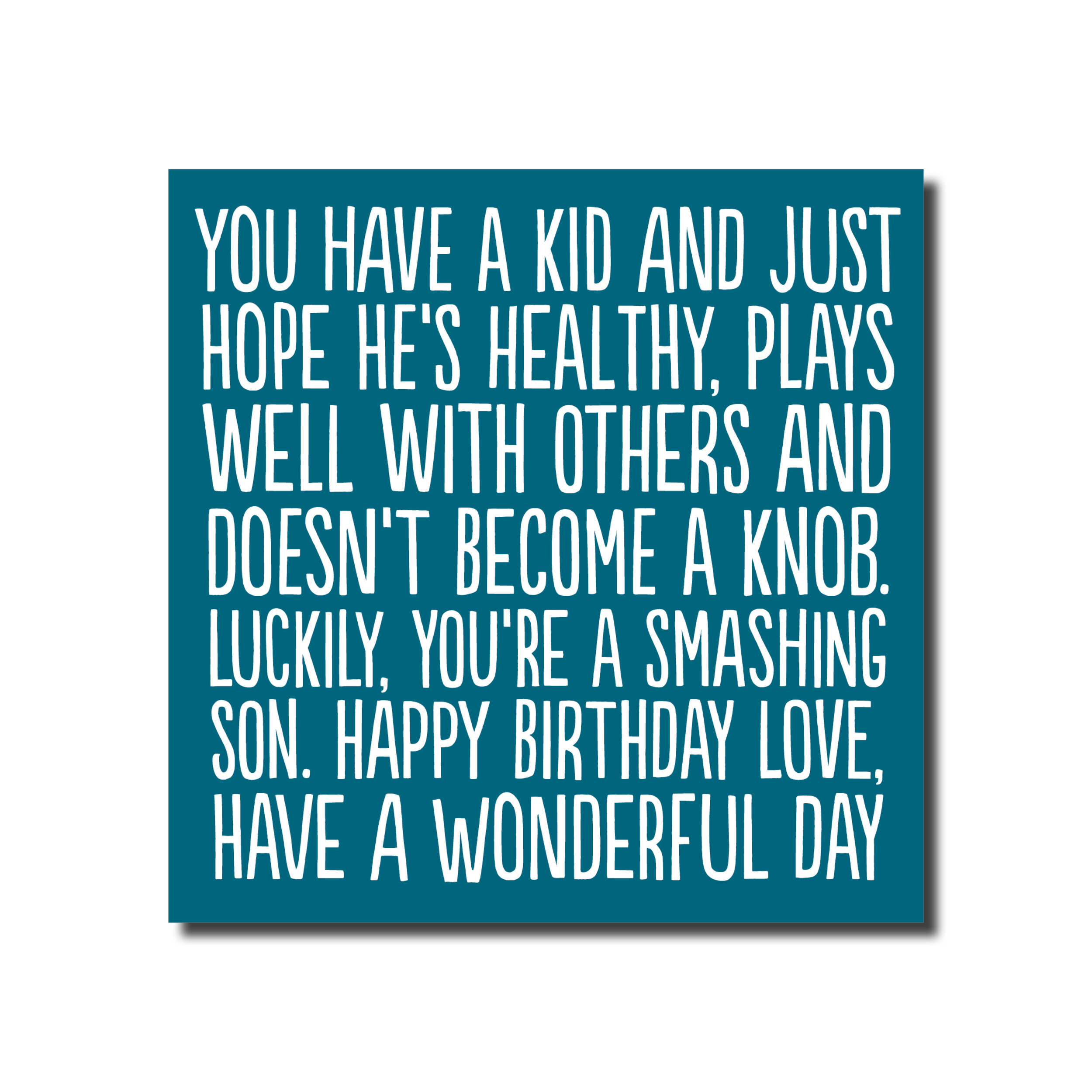 A Birthday Card that says - Well done on not being a knob