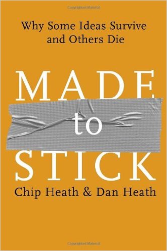 Made To Stick - Chip Heath and Dan Heath