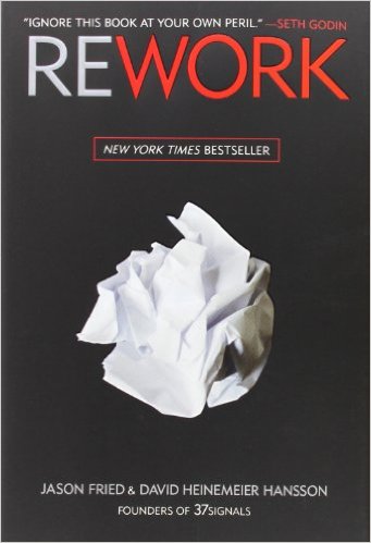 Rework - Jason Fried and David Heinemeier Hansson