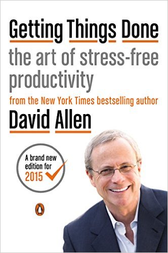 Getting Things Done - The Art of Stress Free Productivity - David Allen
