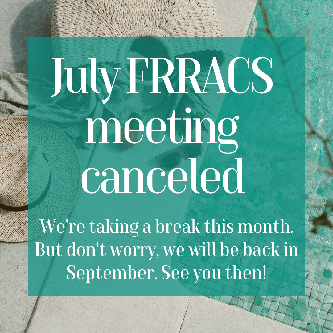 No July FRRACS Meeting