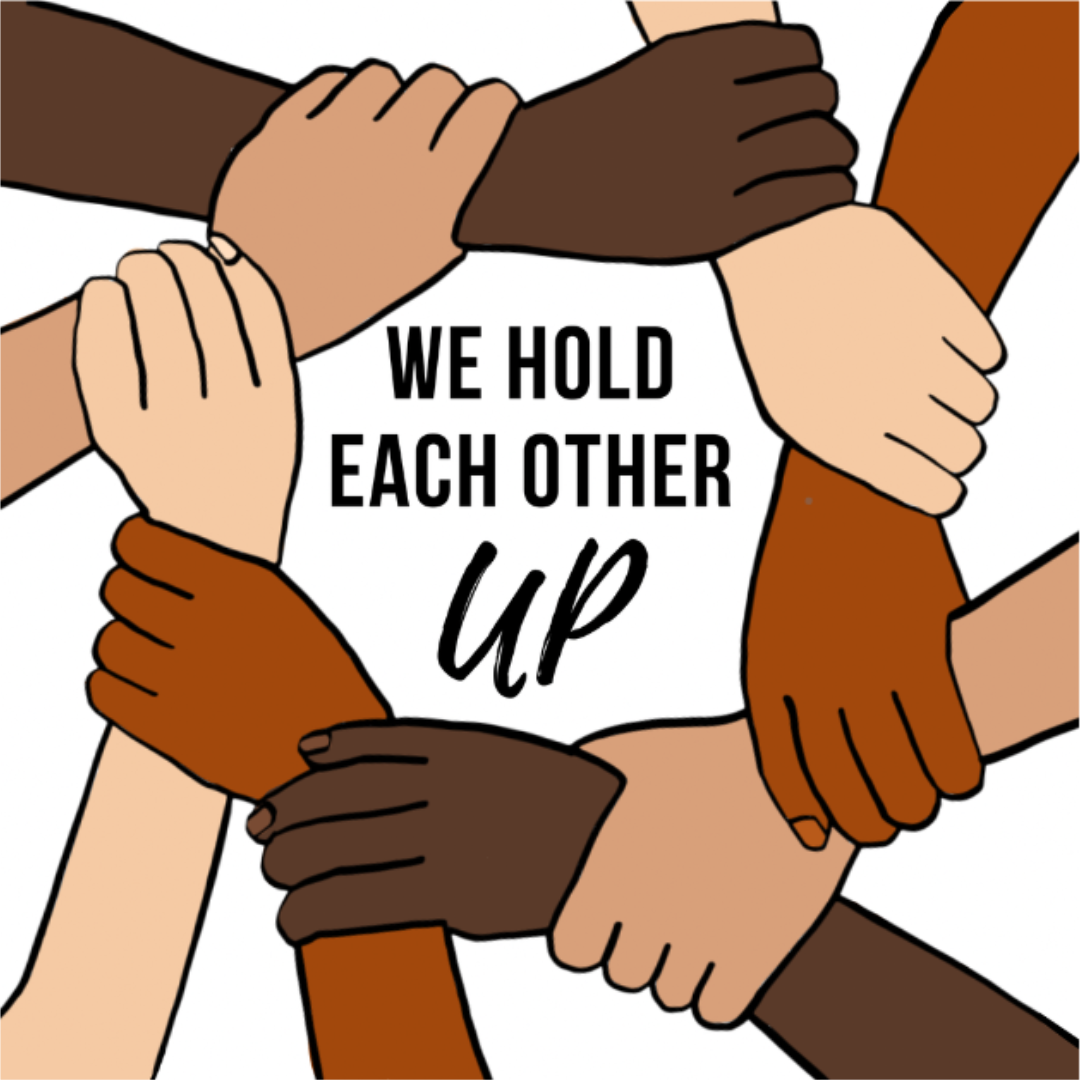 hands hold each others wrists forming a circle, with the text 'we hold each other up' in the middle