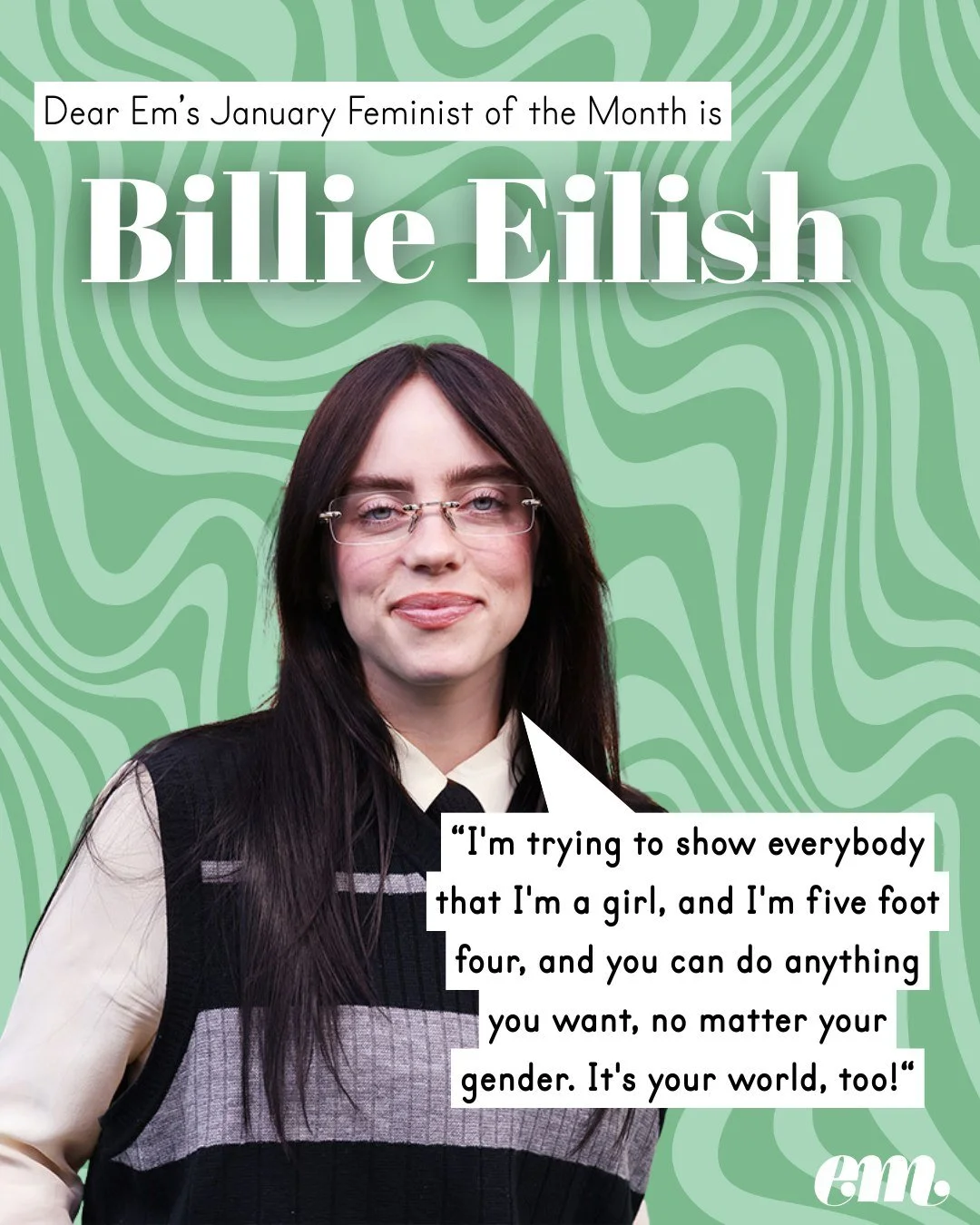 To wrap up the first month of 2026, we're spotlighting @billieeilish  as our feminist of the month 🤩

Billie is a vocal advocate who isn't afraid to speak up for what she believes in, and here at Dear Em, we reckon more celebrities could take a page