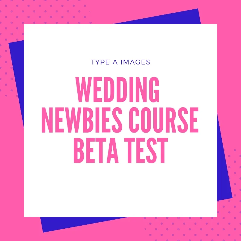 WEDDING NEWBIES COURSE BETA TEST.jpg