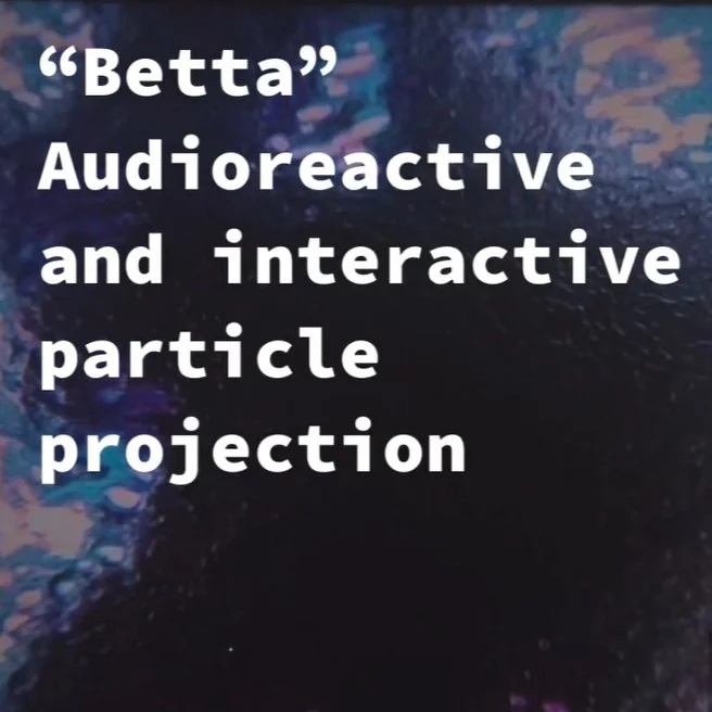 Betta- audio reactive and interactive particle projection created in Touchdesigner