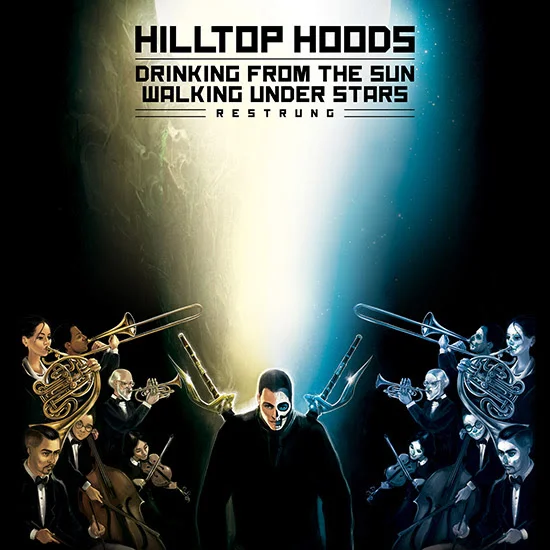 Hilltop Hoods - Drinking from the Sun, Walking Under Stars Restrung