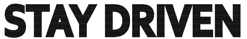 STAY DRIVEN