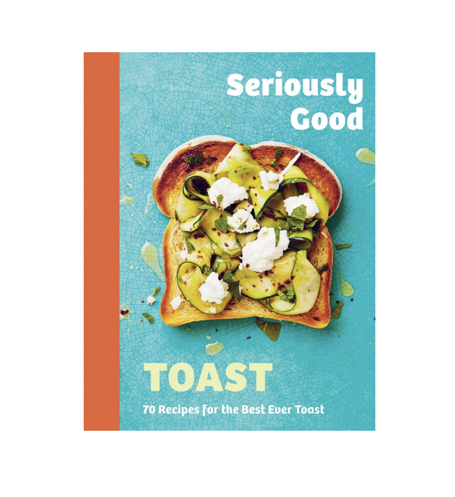 Seriously Good Toast