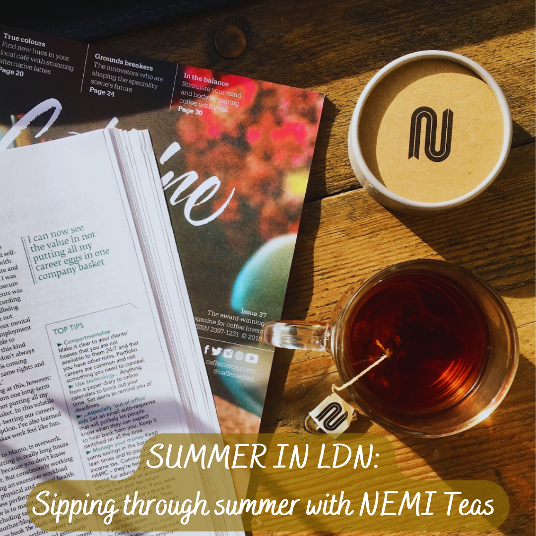 SUMMER IN LDN: Sipping through Summer with NEMI TEAS