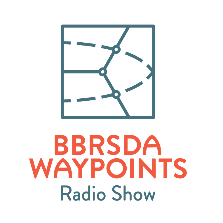 Waypoints Radio - Ep. 5: An Overview of your BBRSDA