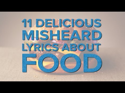 11 Hilarious Misheard Lyrics About Food