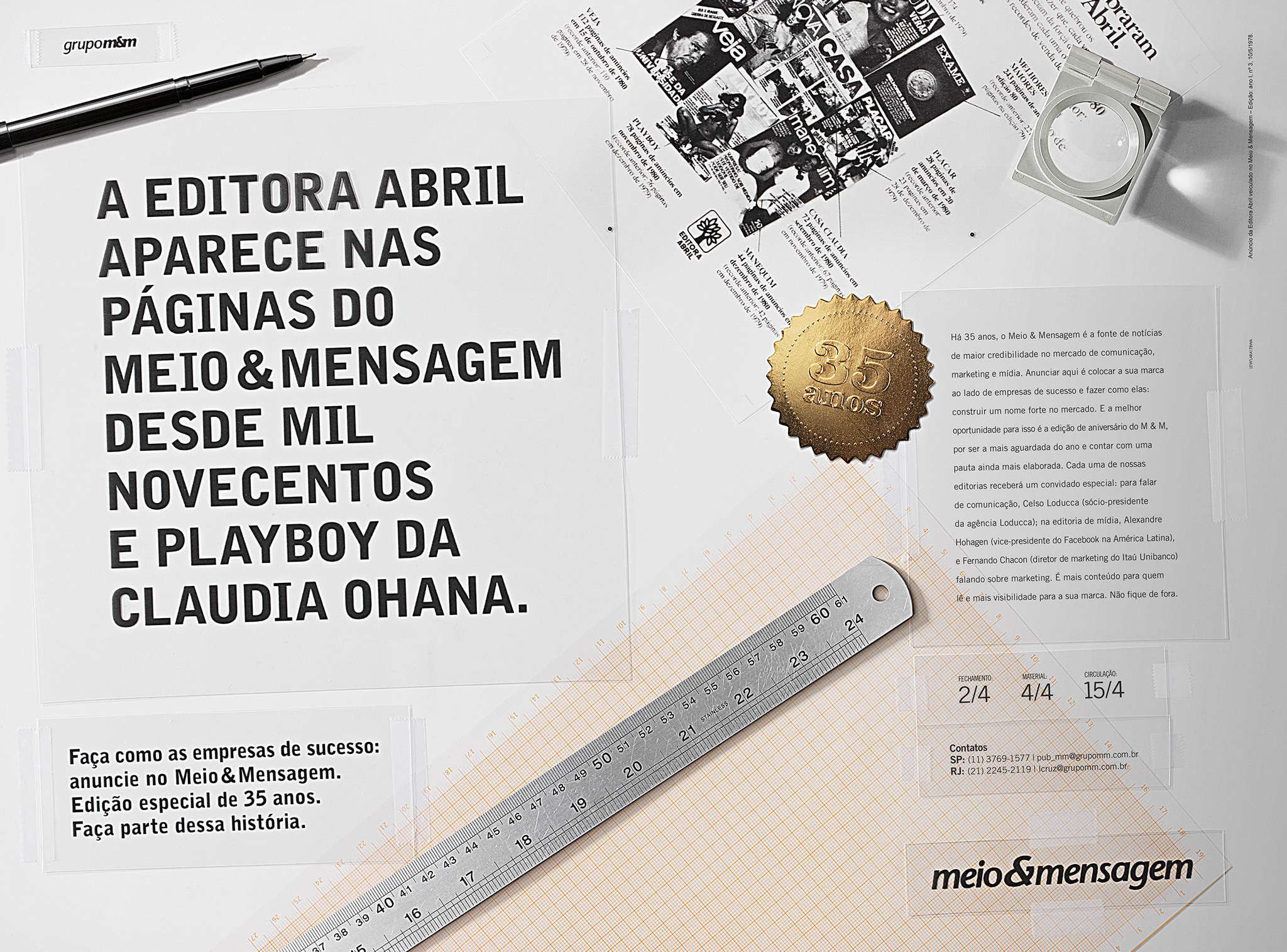 Abril Publishing in on the pages of meio&mensagem since one thousand nine hundred and Claudia Ohana's Playboy. 