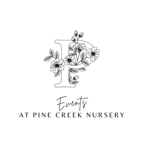 Events at Pine Creek Nursery