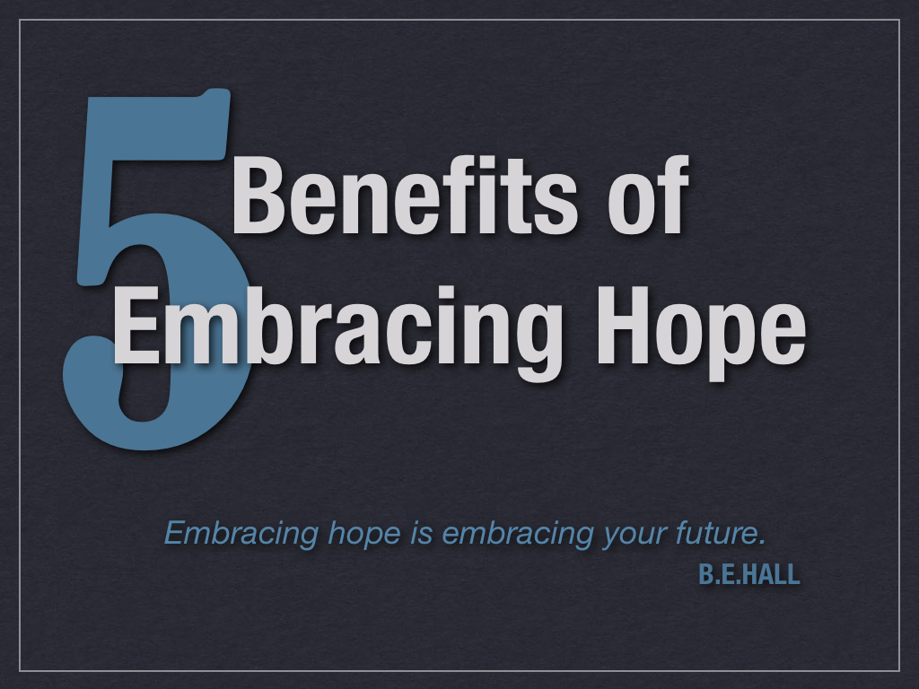 5-Benefits-of-Embracing-Hope.001.jpg