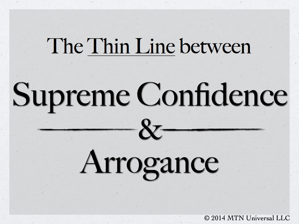 The-Thin-Line-between-Supreme-Confidence-and-Arrogance.001.001.jpg
