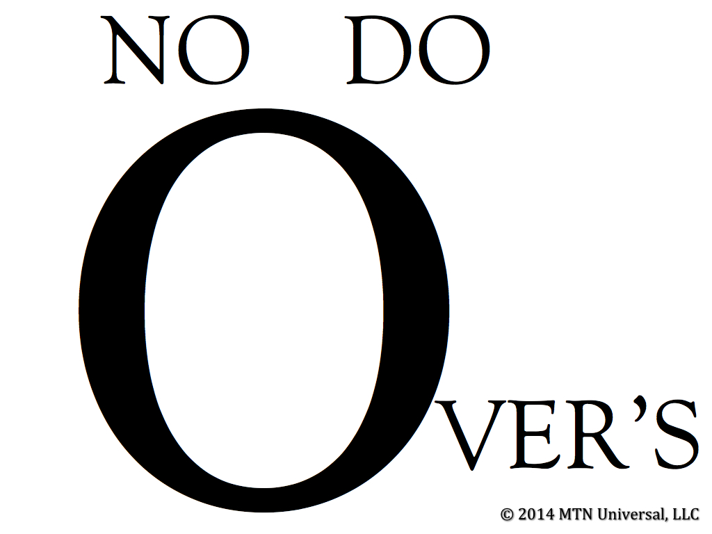No-Do-Overs.001.jpg