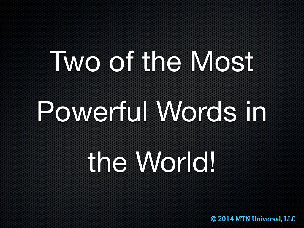 Two-of-the-Most-Powerful-Words-in-the-World.001.jpg