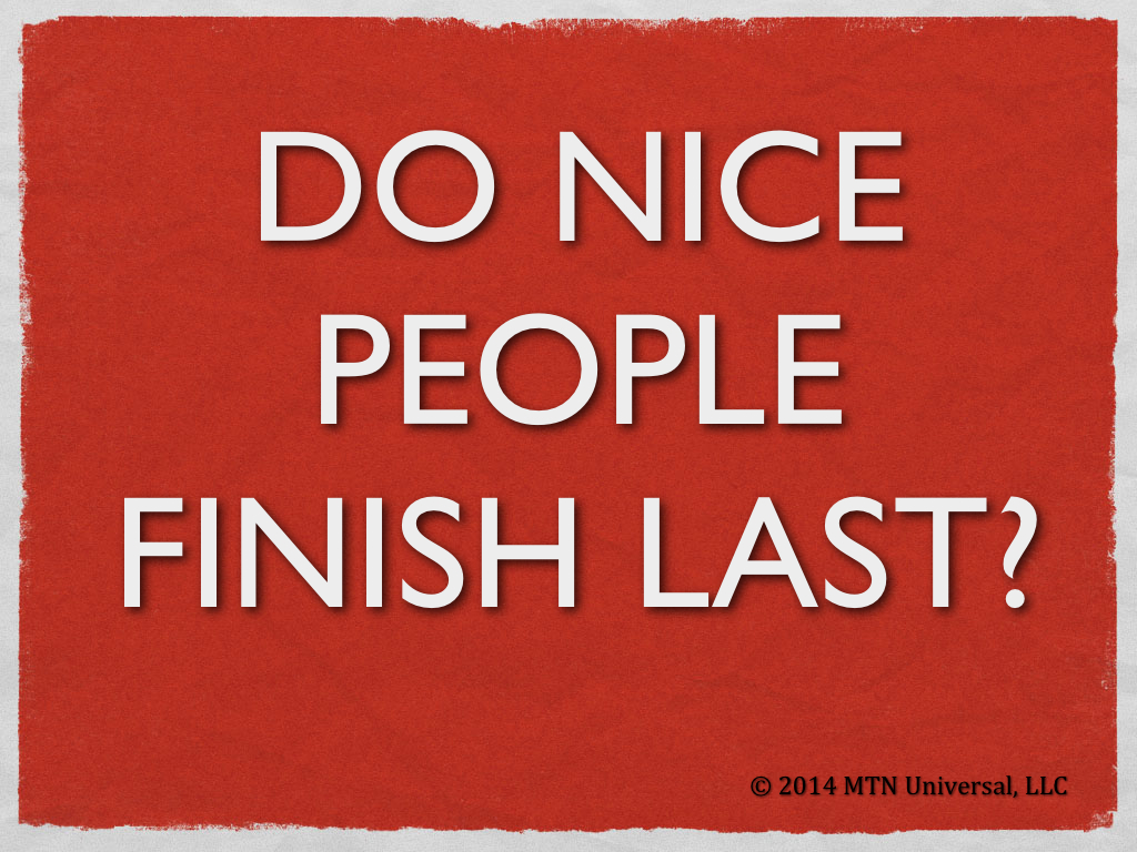 Do-Nice-People-Finish-Last.001.jpg