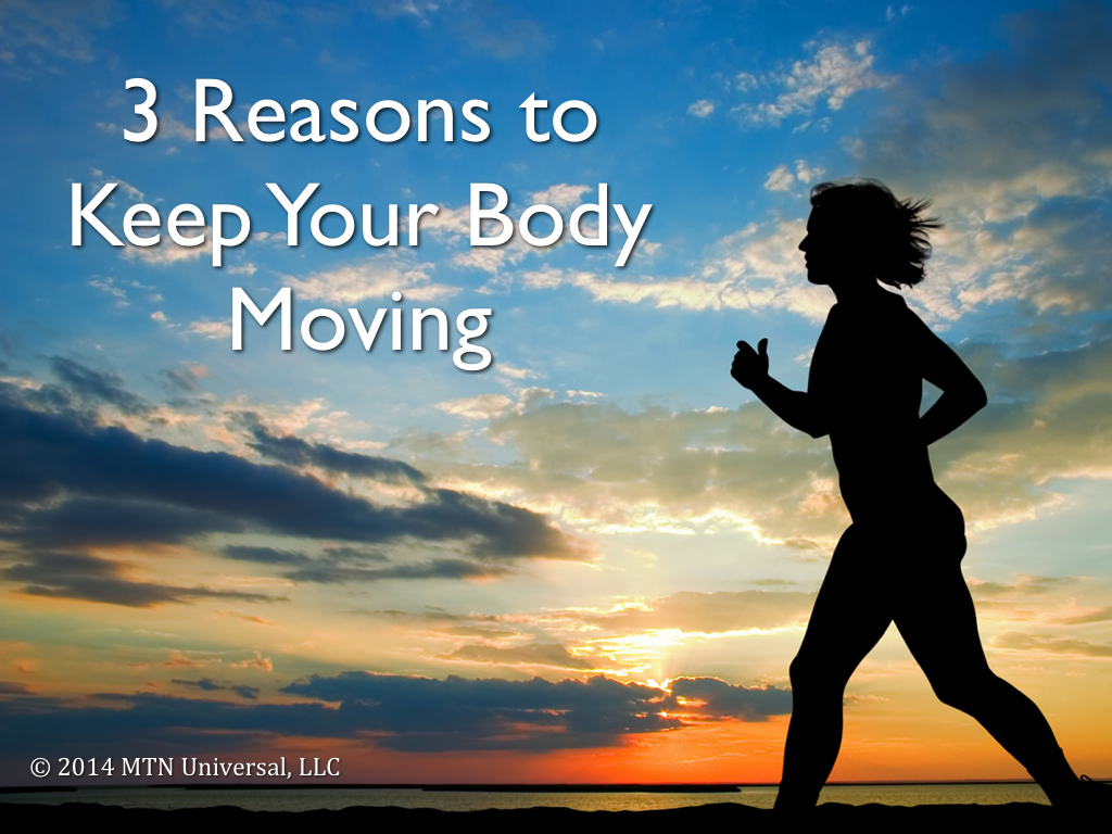 3-Reasons-to-Keep-Your-Body-Moving.001.jpg